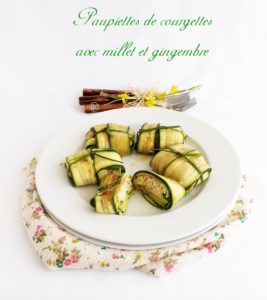Paupiettes de courgettes avec millet et gingembre - La Cassata