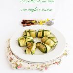 Involtini di zucchine con miglio e zenzero - La Cassata Celiaca