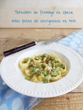 Tortellonis de speck avec pesto de courgettes et noix - La Cassata Celiaca