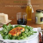 Pisci r'ovu, la frittata siciliana- La Cassata Celiaca