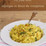 Riz pilaf aux asperges et fleures de courgettes - La Cassata Celiaca