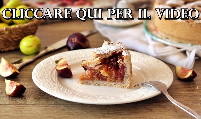 Video ricetta di Crostata ai Fichi Facilissima